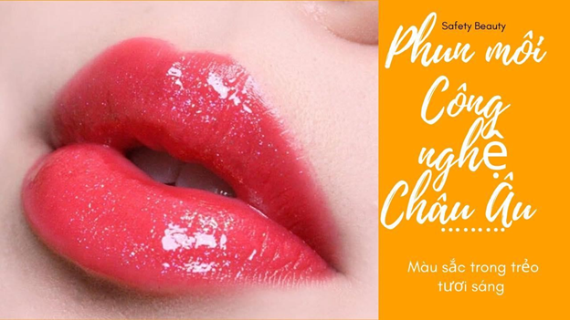 Phun môi Công nghệ Châu Âu
